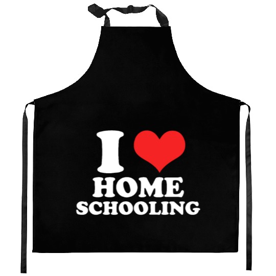 I Love Homeschooling Homeschool Home school Mom Kitchen Aprons