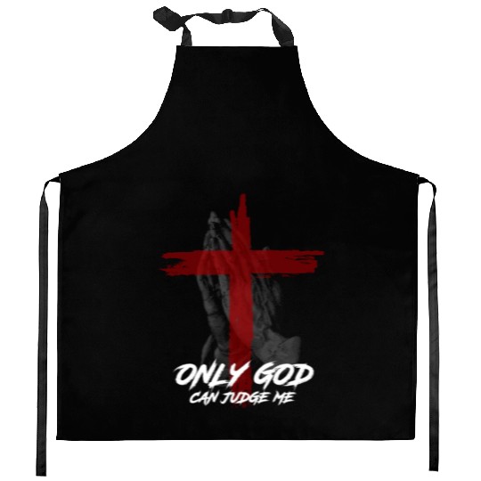 Only God Can Judge Me Kitchen Aprons