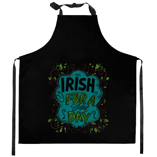 Irish For A Day Shamrock Clover Funny Kitchen Aprons