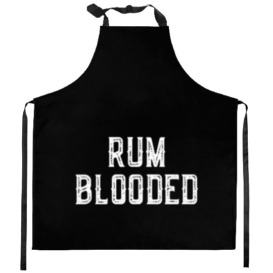 Rum Blooded Kitchen Aprons - Fun Alcohol Spirit Drinking