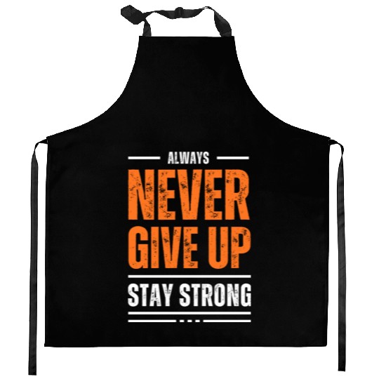 Never Give Up Kitchen Aprons