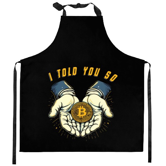 I told You So Bitcoin Crypto Crypto currency Coins Kitchen Aprons