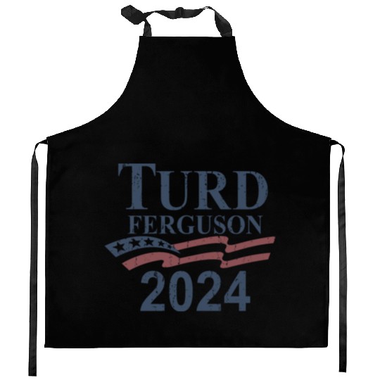 TURD FERGUSON for President 2024 RETRO Kitchen Aprons