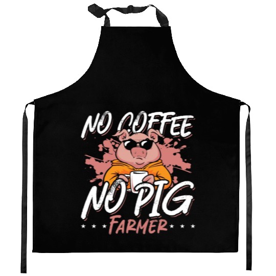 Pig Farmer No Coffee No Farm Animals Coffee Lover Kitchen Aprons