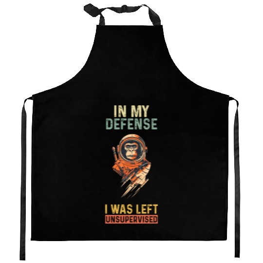 In My Defense I Was Left Unsupervised Monkey Kitchen Aprons