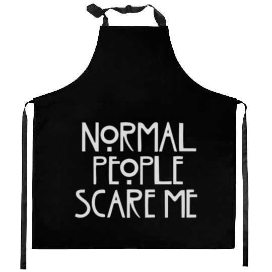 Quirky Quip: Normal People Scare Me" Kitchen Aprons