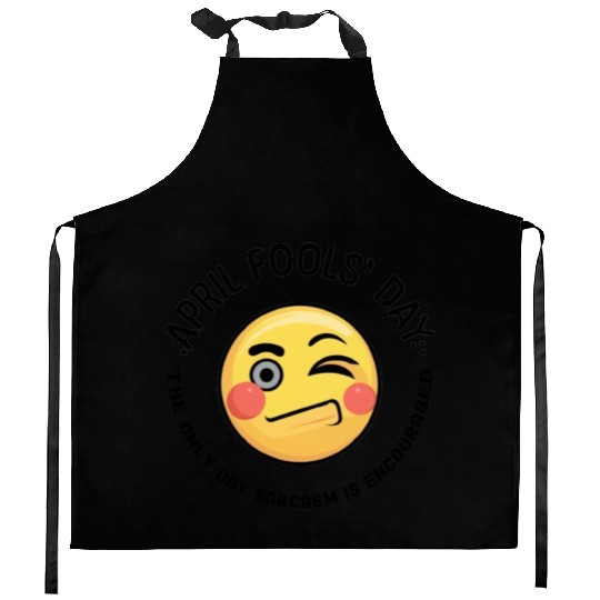 April Fools' Day: Where Sarcasm Reigns Supreme  D83D DE0F Kitchen Aprons