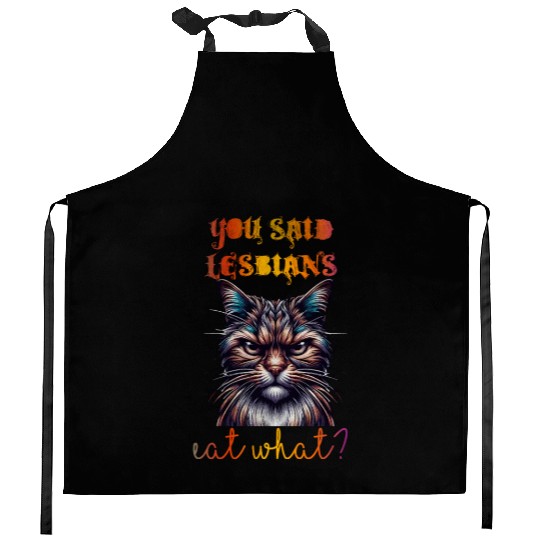You said lesbians eat what Kitchen Aprons