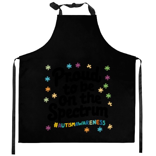Proud To Be On The Spectrum Autism Awareness Kitchen Aprons