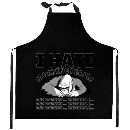 I Hate Morning People | Animal Kingkong | Quote Kitchen Aprons