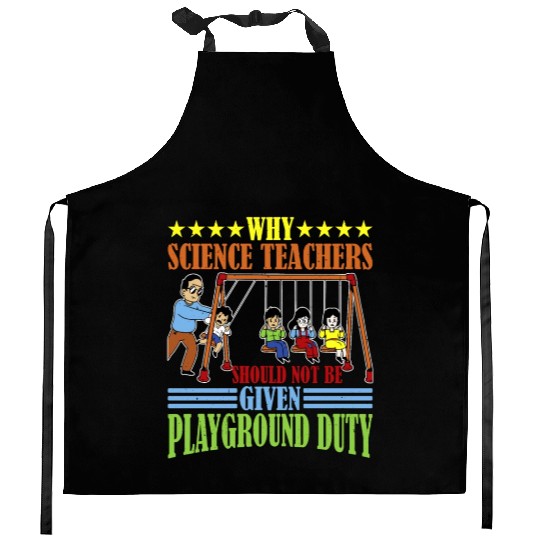 Teachers Should Not Be Given Playground Duty 15 Kitchen Aprons