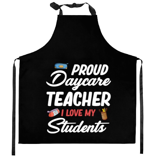 Proud Daycare Teacher I Love My Little Students Kitchen Aprons