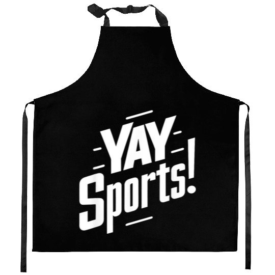Yay Sports Funny Sarcastic Saying Slogan Kitchen Aprons