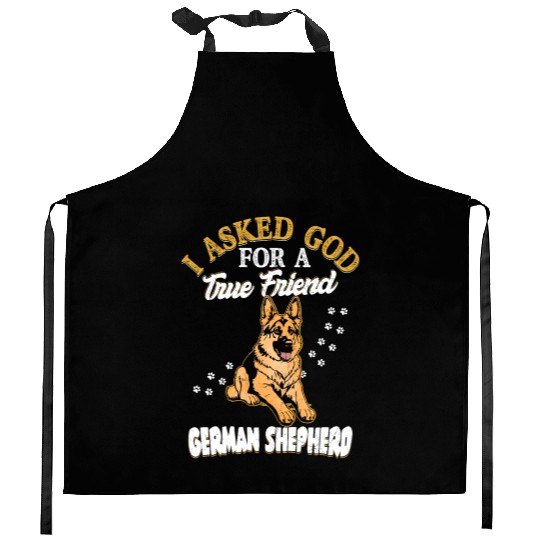 I Asked God For A True Friend German Shepherd Pupp Kitchen Aprons