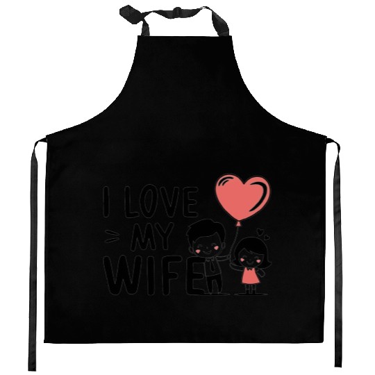 I Love my wife Kitchen Aprons