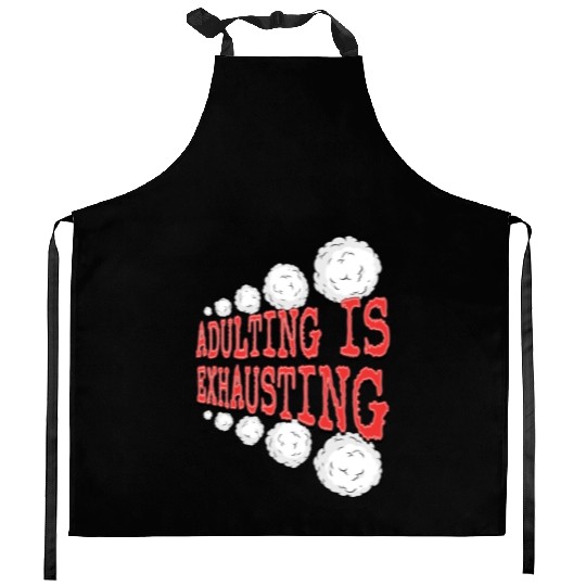 Adulting is So Exhausting Kitchen Aprons