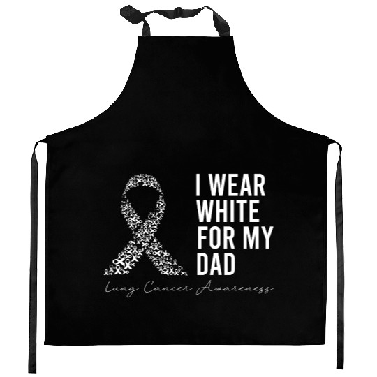 I Wear White For My Dad Lung Cancer Awareness Kitchen Aprons