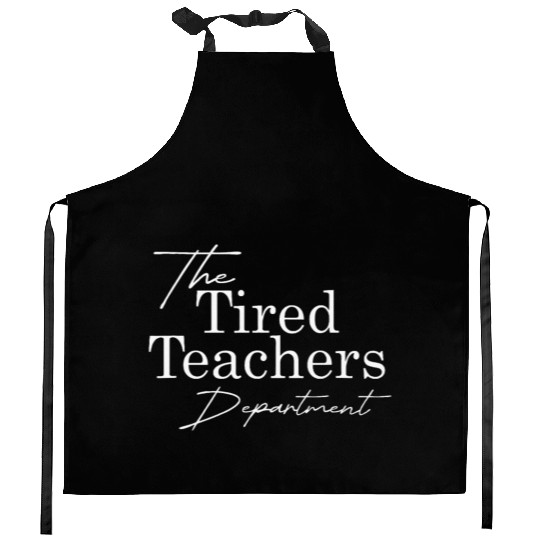 The Tired Teachers Department Teacher Appreciation Kitchen Aprons