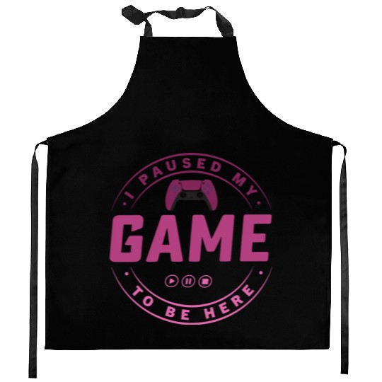I paused my Game to be here pink edition 3 Kitchen Aprons