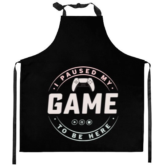 I paused my Game to be here 1 Kitchen Aprons