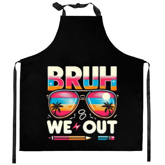 Bruh We Out Happy Last Day Of School Teachers Kitchen Aprons