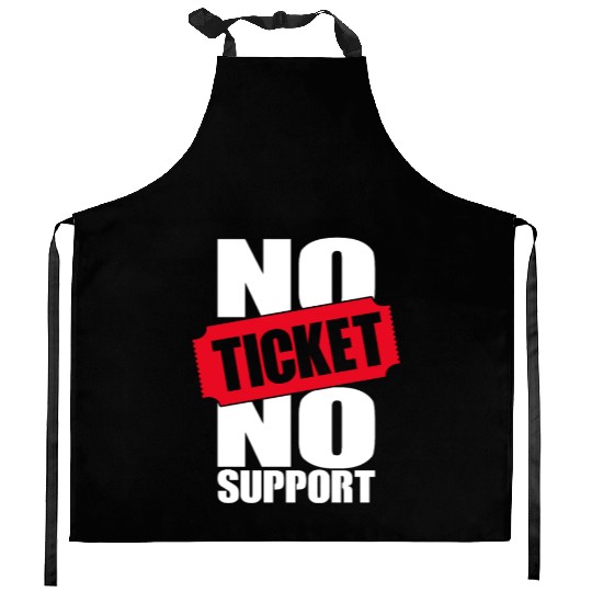 No Ticket No Support Work Job IT Admin Kitchen Aprons