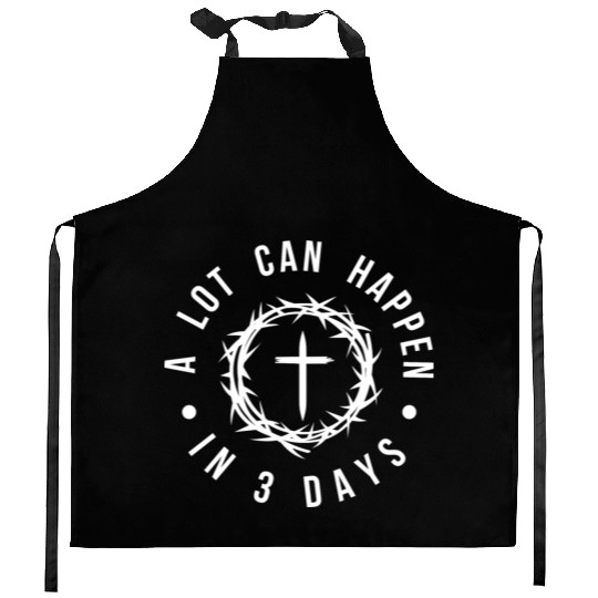 A LOT CAN HAPPEN IN 3 DAYS Kitchen Aprons