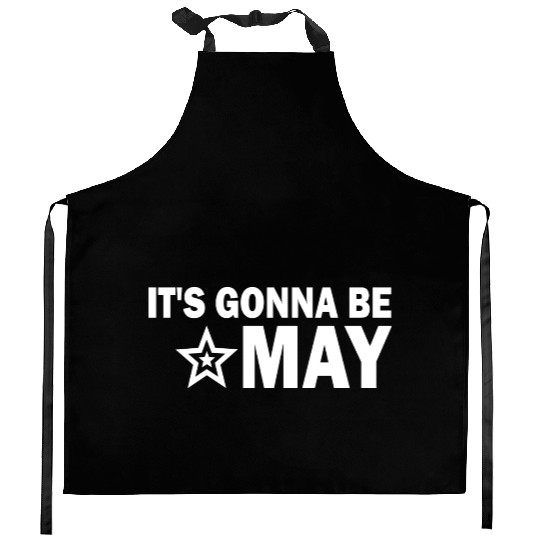 It s Gonna Be May Springtime Meme Kitchen Aprons