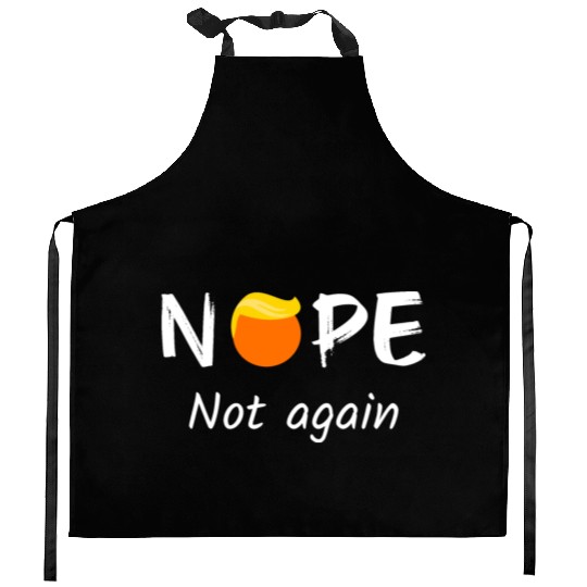 Anti-Trump - Nope, Not Again II Kitchen Aprons
