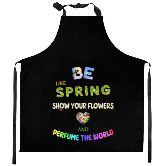 BE LIKE SPRING, SHOW YOUR FLOWERS AND... Kitchen Aprons