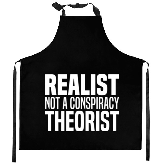 Conspiracy Realist Funny Conspiracies Theories Kitchen Aprons