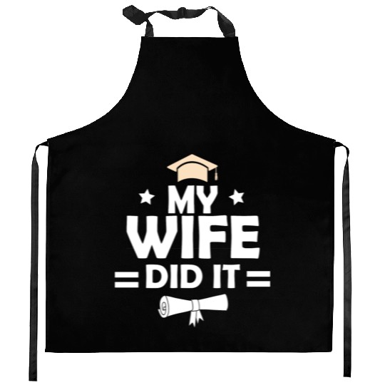 My Wife Did It Graduation Graduated Bachelor Kitchen Aprons