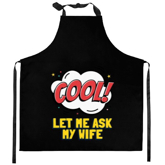 Let Me Ask My Wife Kitchen Aprons