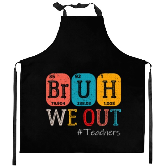 Bruh We Out Teachers Chemistry Teacher Kitchen Aprons