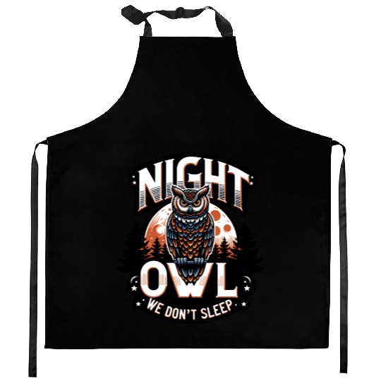 Night Owl - We Don t Sleep Kitchen Aprons