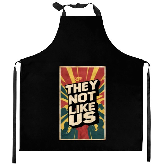 They not like us Kitchen Aprons