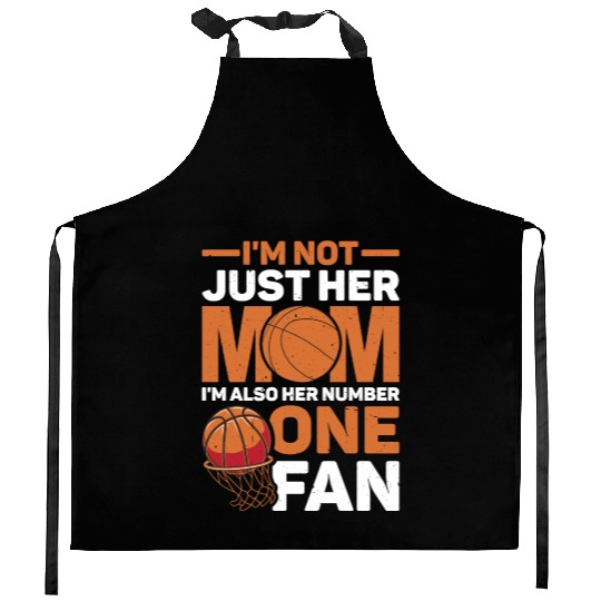 I'm Not Just Her Mom I'm Also Her Number One Fan 3 Kitchen Aprons