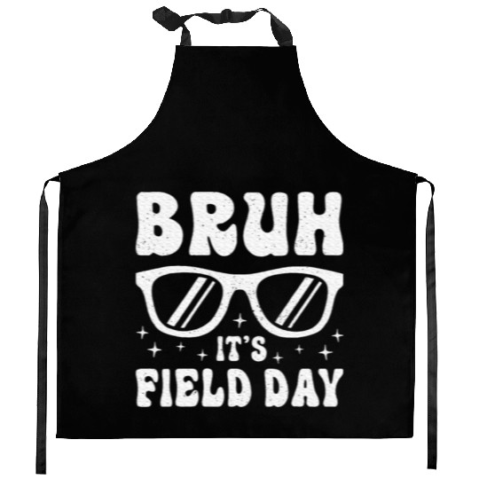 Bruh It's Field Day Teacher Happy Kitchen Aprons