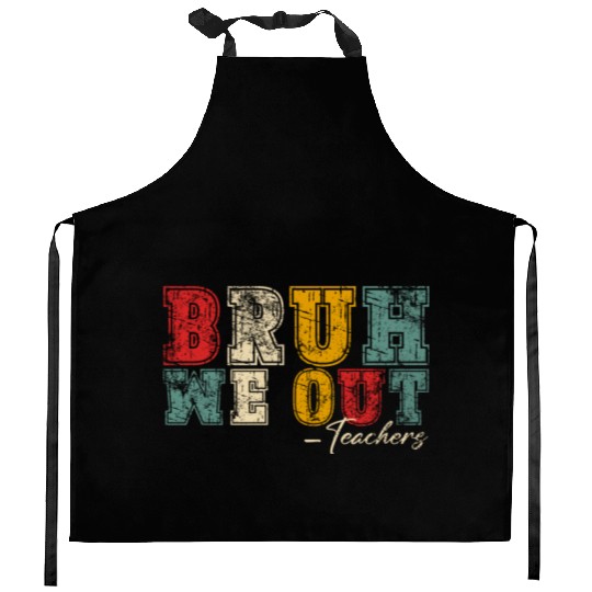 Bruh We Out Teachers Happy Last Day Of School Kitchen Aprons