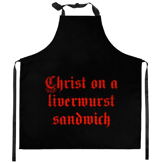Christ on a liver liverwurst sandwich Kitchen Aprons