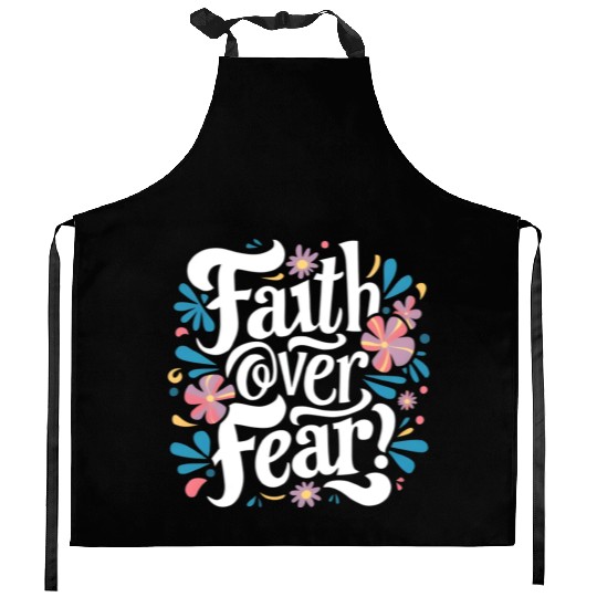 faith over fear Kitchen Aprons