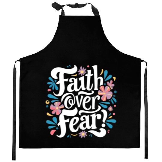 faith over fear Kitchen Aprons