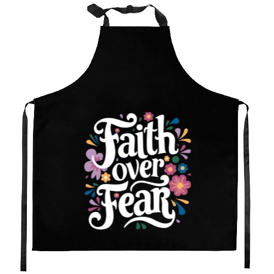 Faith over Fear Kitchen Aprons
