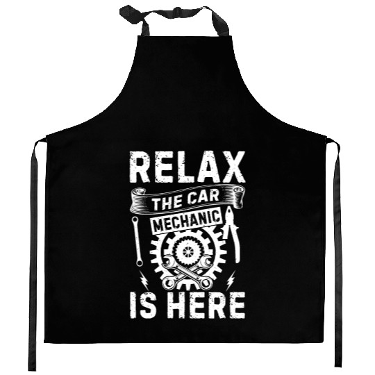 Relax The Car Mechanic is here - Funny Car Mechani Kitchen Aprons