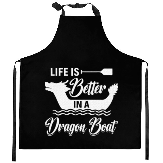 Life is better in a Dragon Boat Dragon Boating Kitchen Aprons