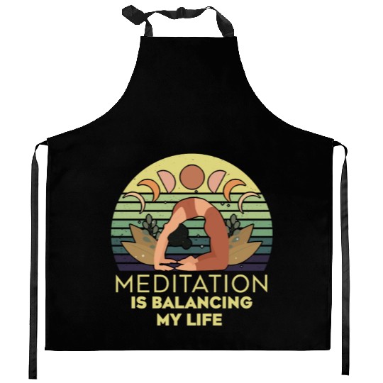 Meditation Is Balancing My Life Kitchen Aprons