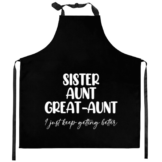 Sister Aunt Great Getting Better Kitchen Aprons