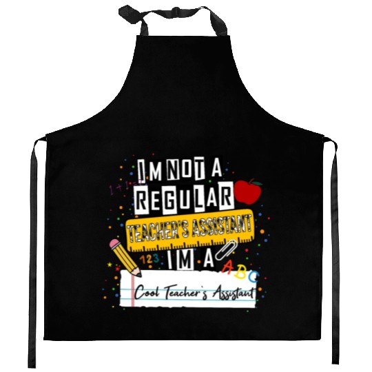 I'm Not a Regular Teacher Assistant Cool Teacher A Kitchen Aprons