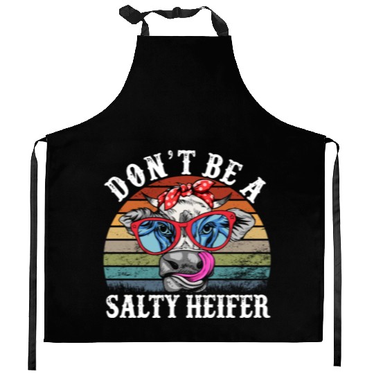 Don't Be A Salty Heifer Cows Lover Funny Vintage Kitchen Aprons