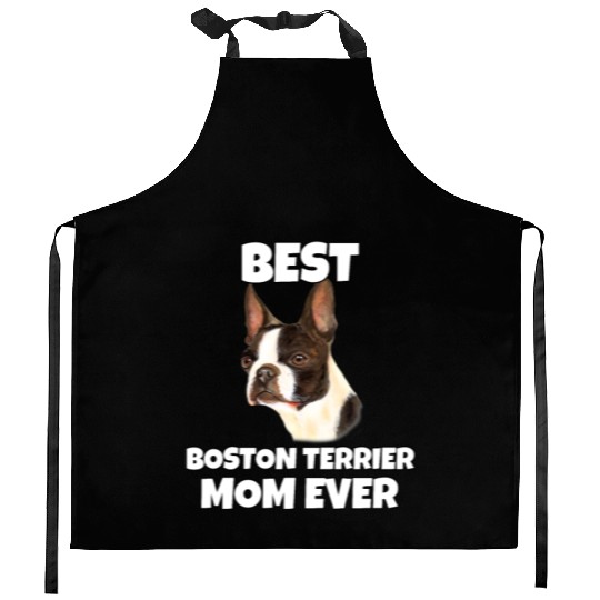 Boston Terrier Dog Best Boston Terrier Mom Ever Kitchen Aprons